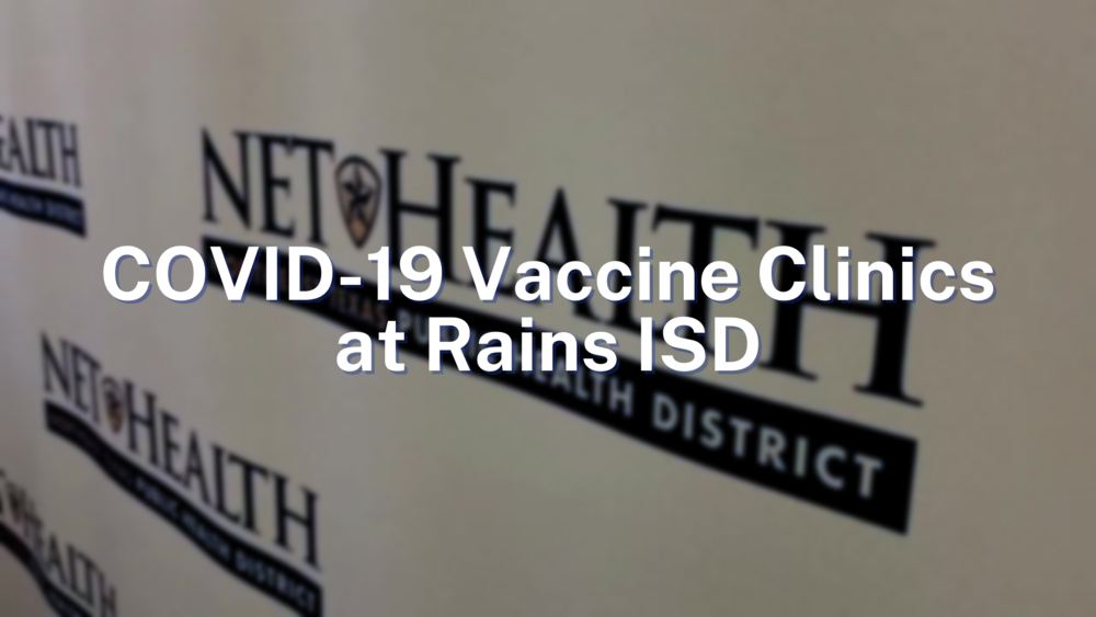 COVID-19 Vaccine Clinics at Rains ISD