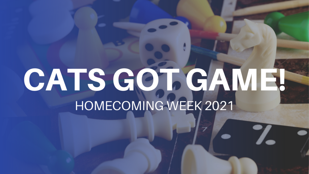 Cats Got Game! Homecoming Week 2021