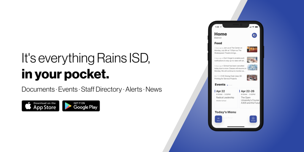It's everything Rains ISD, in your pocket. Documents - Events - Staff Directory - Alerts - News
