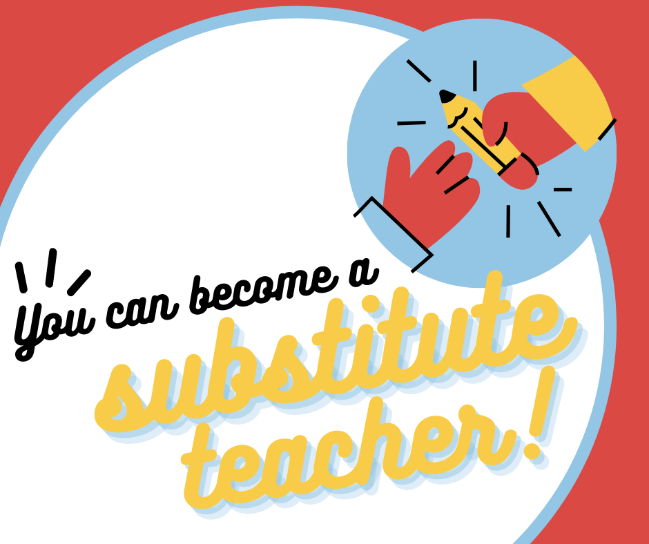 You can become a substitute teacher!