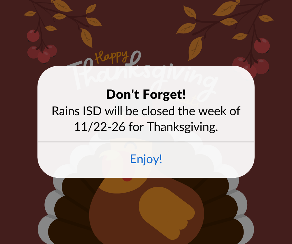 Happy Thanksgiving post with message pop-up reading "Don't forget! Rains ISD will be closed the week of 11/22-26 for Thanksgiving. Enjoy!"
