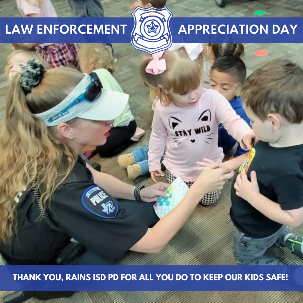 Law Enforcement Appreciation Day  | Thank you, Rains ISD PD for all you do to keep our kids safe!