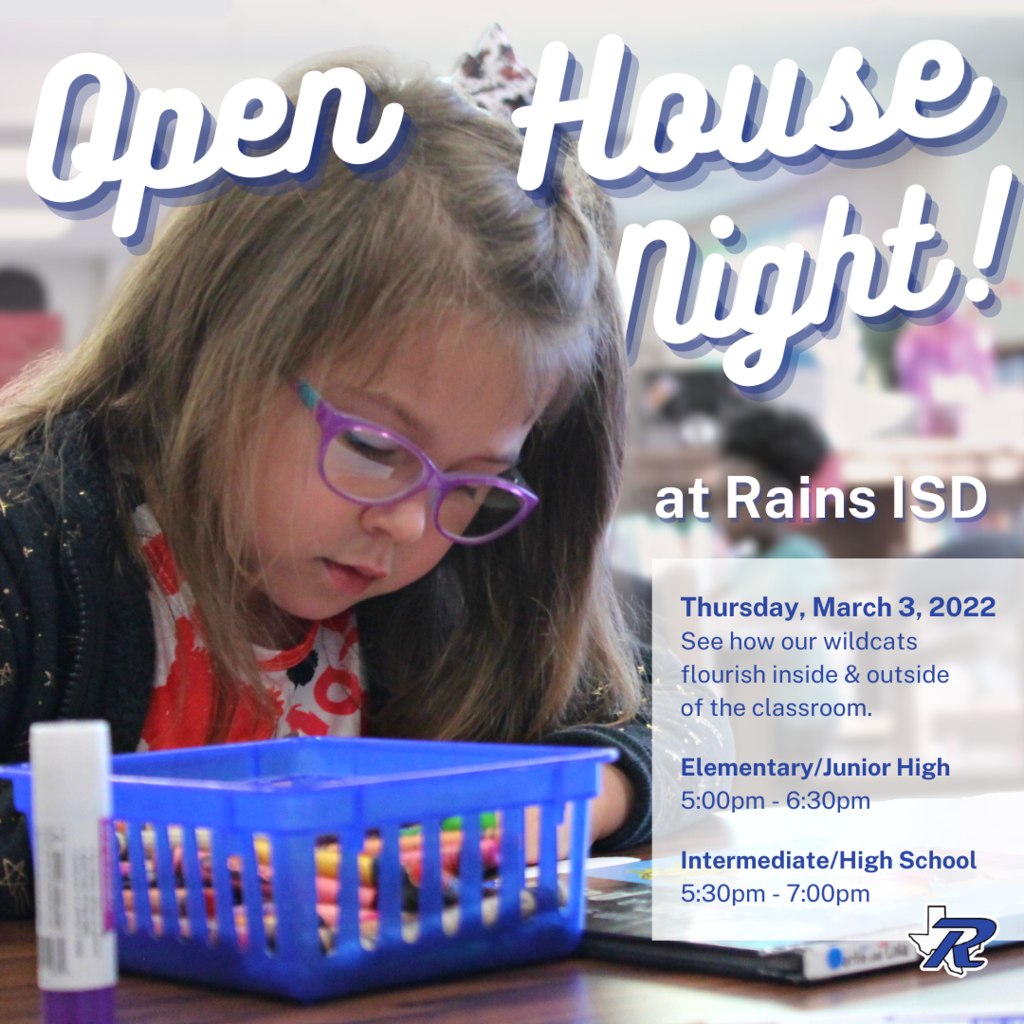 student coloring with the text, "Open House Night! at Rains ISD   |  Thursday, March 3, 2022  |  Elementary/Junior High 5:00pm-6:30pm  |  Intermediate/High School 5:30pm-7:00pm