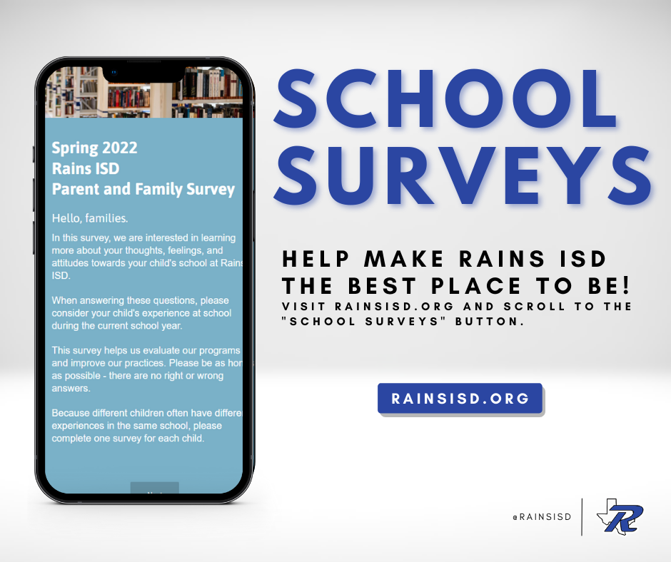 Phone with survey pulled up on screen  |  Text: School Surveys Help make Rains ISD the best place to be! Visit rainsisd.org and scroll to the "School Surveys" button.