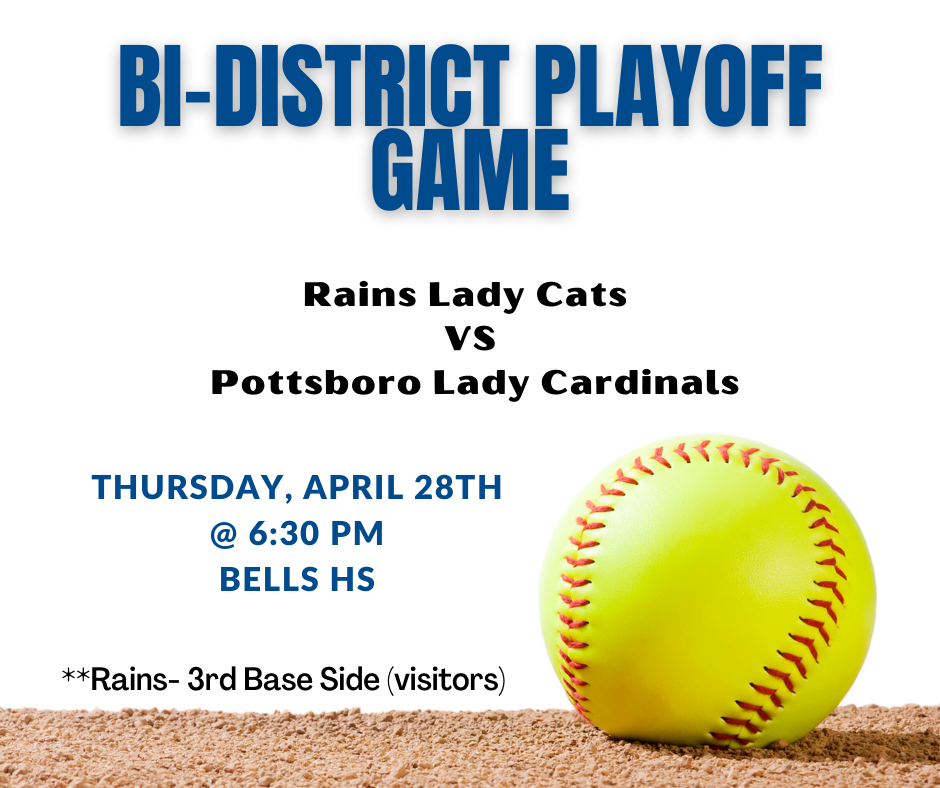 Softball Bi-District Playoff Game: Thursday, April 28th vs Pottsboro @ Bells HS 6:30 pm